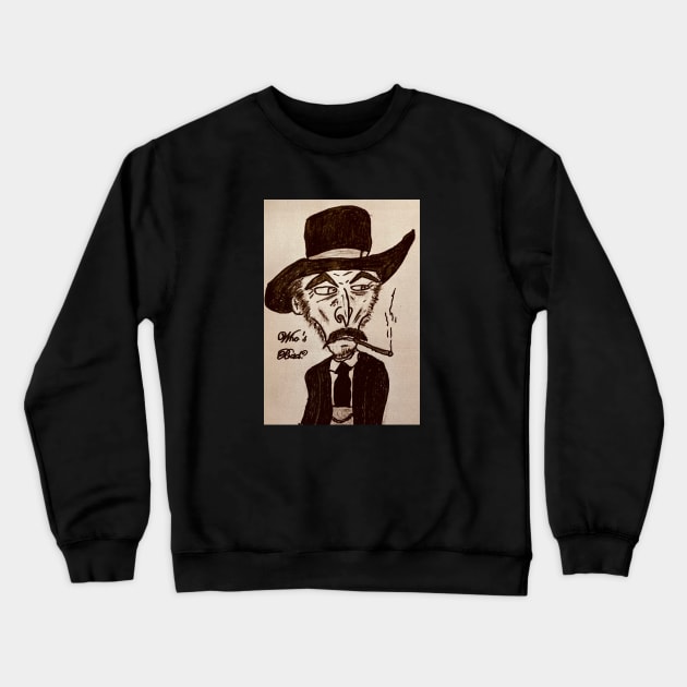 Lee Van Cleef, Who's Bad? Crewneck Sweatshirt by Jay of the Living Dread Designs 